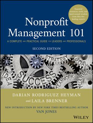 Image for Nonprofit Management 101; A Complete and Practical Guide for Leaders and Professionals Nonprofit Management 101; A Complete and Practical Guide for Leaders and Professionals
