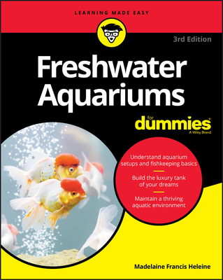 Freshwater Aquariums For Dummies - 3rd Edition