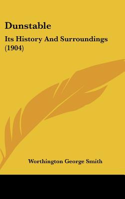 Dunstable: Its History And Surroundings (1904)