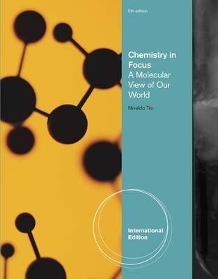 Chemistry in Focus: a Molecular View of Our World; 5th Edition