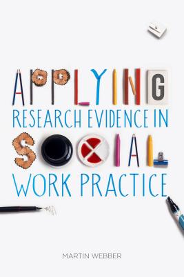 Image for Applying Research Evidence in Social Work Practice Applying Research Evidence in Social Work Practice