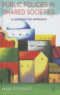 Public Policies in Shared Societies: A Comparative Approach