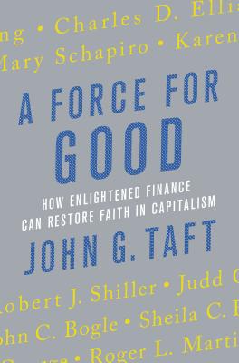 A Force for Good: How Enlightened Finance Can Restore Faith in Capitalism
