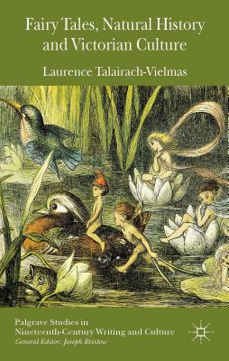 Image for Fairy Tales, Natural History and Victorian Culture (Palgrave Studies in Nineteenth-Century Writing and Culture)
