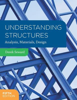 Understanding Structures: Analysis, Materials, Design