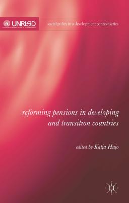 Reforming Pensions in Developing and Transition Countries (Social Policy in a Development Context) [Hardcover] Hujo, K.
