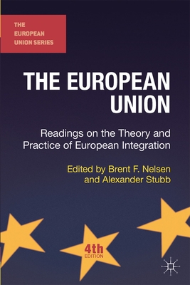 The European Union: Readings on the Theory and Practice of European Integration (The European Union Series)