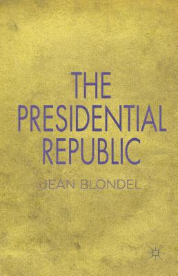 The Presidential Republic [Hardcover] Blondel, J.
