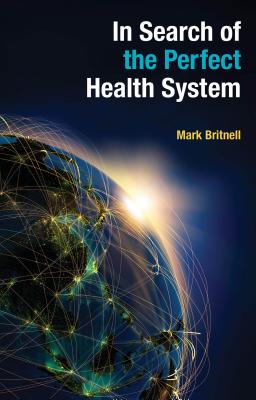 Image for In Search of the Perfect Health System In Search of the Perfect Health System