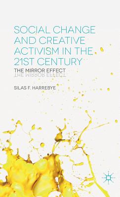 Social Change and Creative Activism in the 21st Century The Mirror Effect