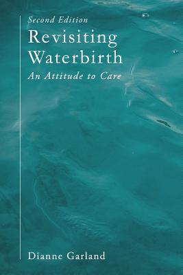 Revisiting Waterbirth: An Attitude to Care