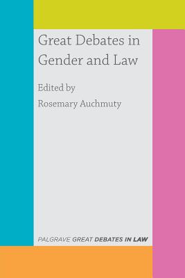 Great Debates in Gender and Law (Great Debates in Law, 7)