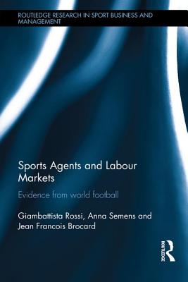 Sports Agents and Labour Markets (Routledge Research in Sport Business and Management)