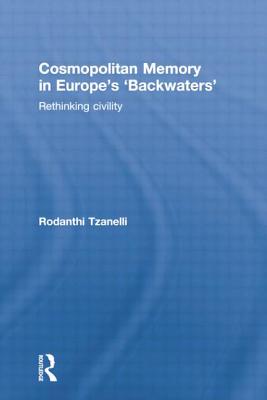 Cosmopolitan Memory in Europe's 'Backwaters': Rethinking civility