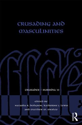 Crusading and Masculinities (Crusades - Subsidia)