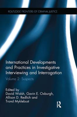 International Developments and Practices in Investigative Interviewing and Interrogation: Volume 2: Suspects (Routledge Frontiers of Criminal Justice)