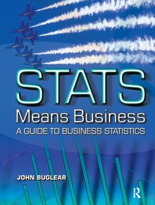Stats Means Business: Statistics and Business Analytics for Business, Hospitality and Tourism