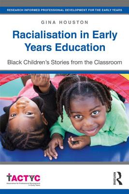 Racialisation in Early Years Education: Black Children's Stories from the Classroom (TACTYC)
