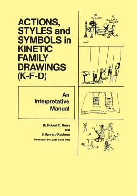 Image for Action, Styles, and Symbols in Kinetic Family Drawings Kfd An Interpretative Manual Action, Styles, and Symbols in Kinetic Family Drawings Kfd An Interpretative Manual