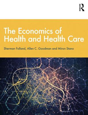 The Economics of Health and Health Care: International Student Edition, 8th Edition