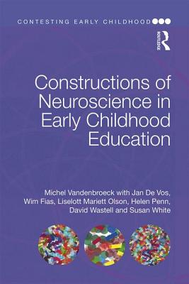 Constructions of Neuroscience in Early Childhood Education (Contesting Early Childhood)