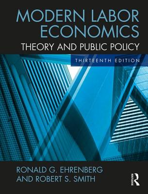 Modern Labor Economics: Theory and Public Policy