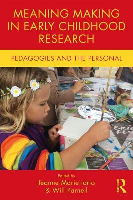 Meaning Making in Early Childhood Research (Changing Images of Early Childhood)