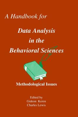 A Handbook for Data Analysis in the Behaviorial Sciences: Volume 1: Methodological Issues Volume 2: Statistical Issues