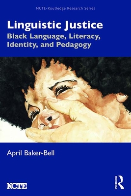 Linguistic Justice (NCTE-Routledge Research Series)