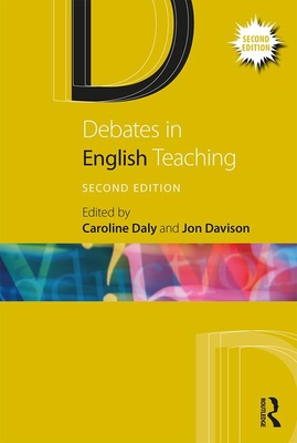 Debates in English Teaching (Debates in Subject Teaching)
