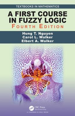 A First Course in Fuzzy Logic (Textbooks in Mathematics)