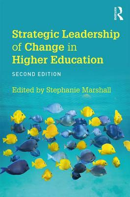Strategic Leadership of Change in Higher Education: What's New