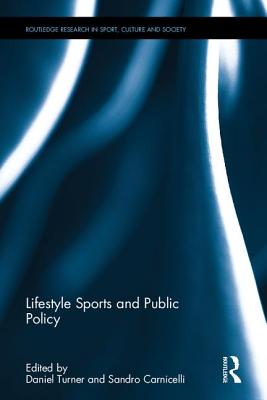 Lifestyle Sports and Public Policy (Routledge Research in Sport, Culture and Society)