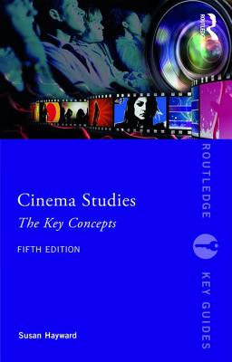 Cinema Studies: The Key Concepts (Routledge Key Guides)