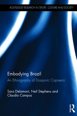 Embodying Brazil (Routledge Research in Sport, Culture and Society)
