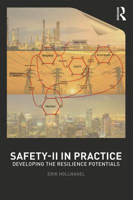 Safety-II in Practice: Developing the Resilience Potentials