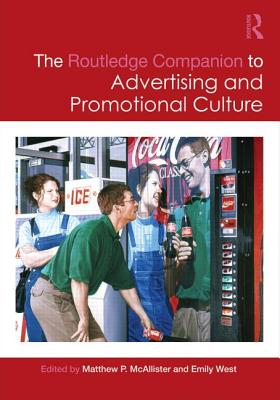 The Routledge Companion to Advertising and Promotional Culture (Routledge Media and Cultural Studies Companions)