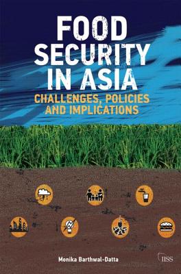 Food Security in Asia: Challenges, Policies and Implications (Adelphi series)