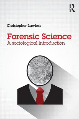Forensic Science: A sociological introduction