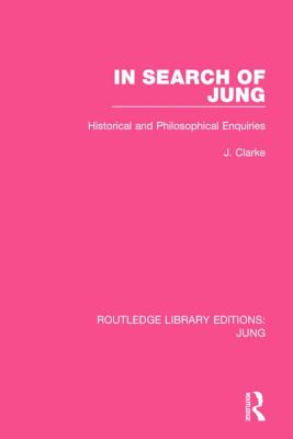 In Search of Jung (RLE: Jung) (Routledge Library Editions: Jung)