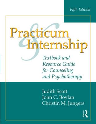 Practicum and Internship: Textbook and Resource Guide for Counseling and Psychotherapy