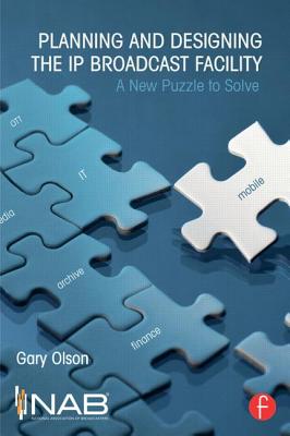 Image for Planning and Designing the IP Broadcast Facility: A New Puzzle to Solve