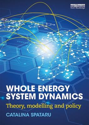 Whole Energy System Dynamics: Theory, modelling and policy