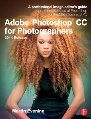 Image for Adobe Photoshop CC for Photographers, 2014 Release: A professional image editor's guide to the creative use of Photoshop for the Macintosh and PC