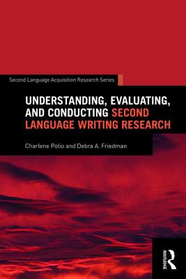 Understanding, Evaluating, and Conducting Second Language Writing Research (Second Language Acquisition Research Series)