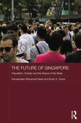 The Future of Singapore (Routledge Contemporary Southeast Asia Series)