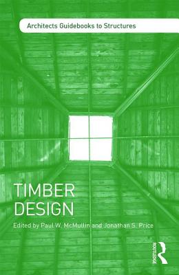 Timber Design (Architect's Guidebooks to Structures)