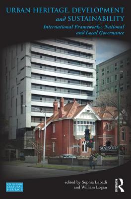 Urban Heritage, Development and Sustainability: International Frameworks, National and Local Governance (Key Issues in Cultural Heritage)