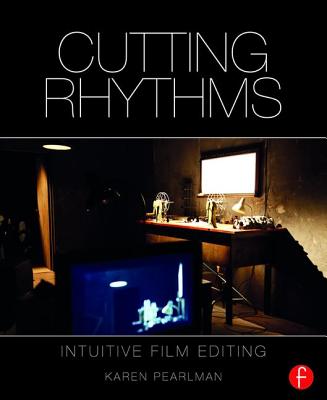 Cutting Rhythms: Intuitive Film Editing