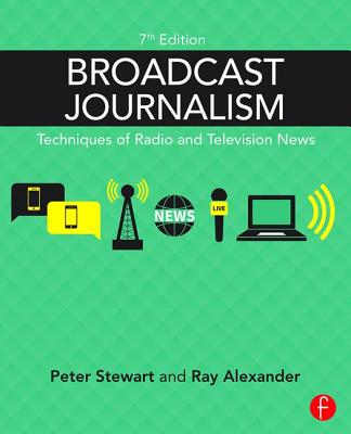 Broadcast Journalism: Techniques of Radio and Television News